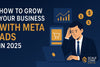 Grow your business with Meta Ads in 2025 – digital marketing strategy, Facebook and Instagram advertising, business growth analytics, and online sales boost by Scale Core Digital.